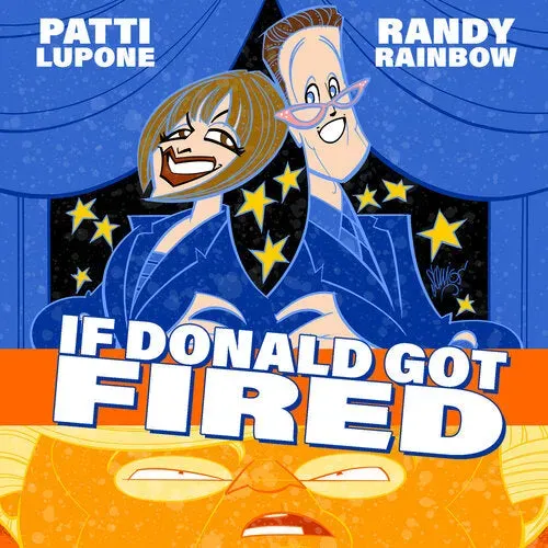 Randy Rainbow Patti LuPone If Donald Got Fired single MP3