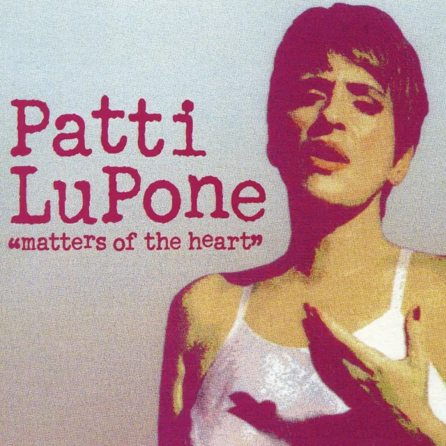 Center Stage Records Patti LuPone Matters of the Heart album MP3 studio