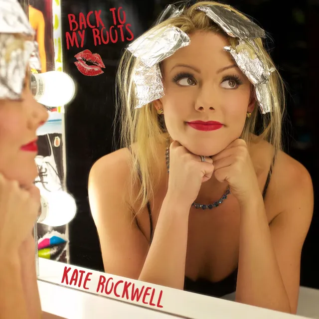 Center Stage Records Kate Rockwell Back To My Roots album MP3