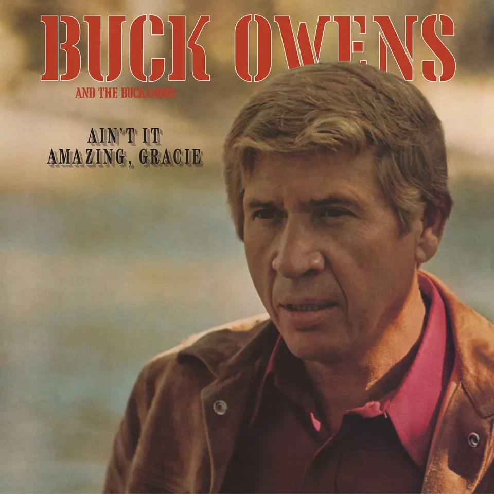 Omnivore Recordings Buck Owens Ain’t It Amazing Gracie CD country