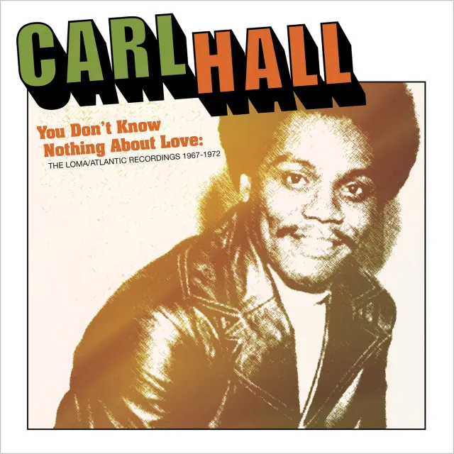 Omnivore Recordings Carl Hall You Don’t Know Nothing CD 19 titres soul