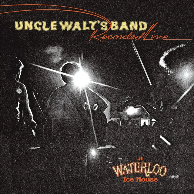 Omnivore Uncle Walt’s Band Live At Waterloo Ice House CD 21 titres