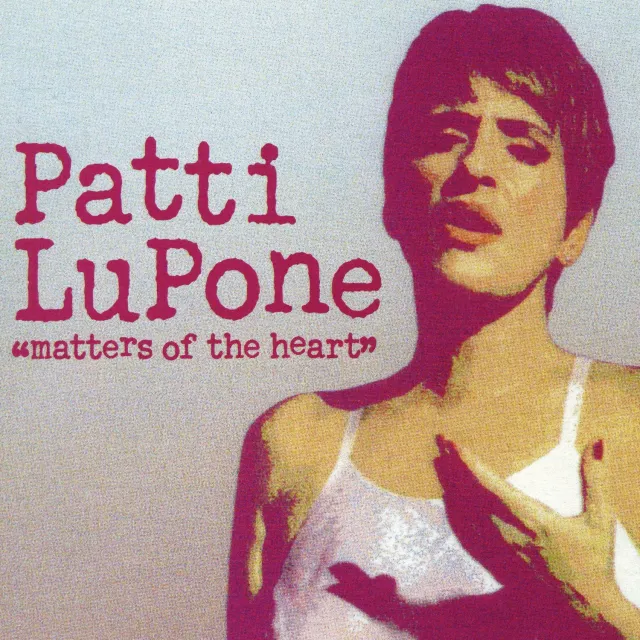 Center Stage Records Patti LuPone Matters of the Heart CD