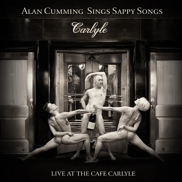 Center Stage Records Alan Cumming Sings Sappy Songs CD live Carlyle